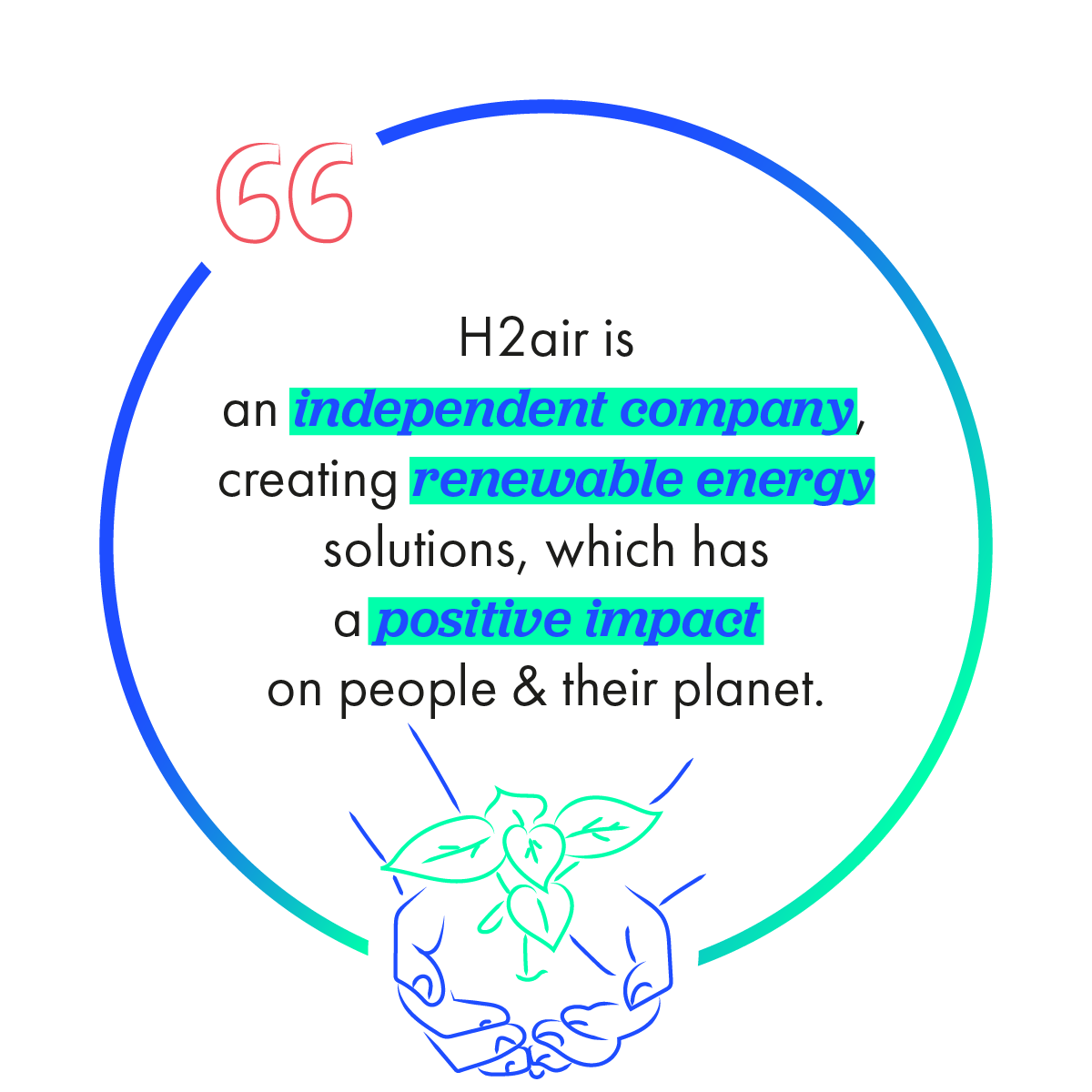 H2air commitment: an indepedent company which has a positive impact